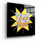 “Yes, You Can” Glass Wall Art.